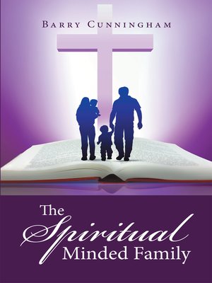 cover image of The Spiritual Minded Family